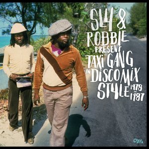 SLY & ROBBIE - Taxi Gang In Discomix Style 1978-1987 - Zortam Music