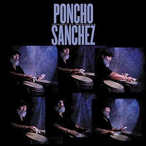 I Showed Them — Poncho Sanchez | Last.fm