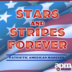 Stars and Stripes Forever - Patriotic American Marches