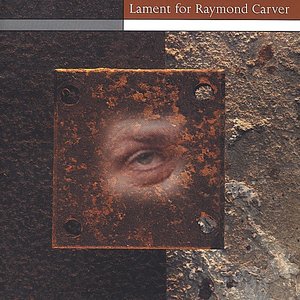 Lament For Raymond Carver