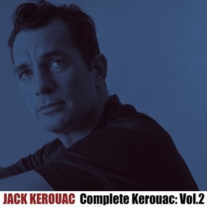 Complete Kerouac, Vol. 2