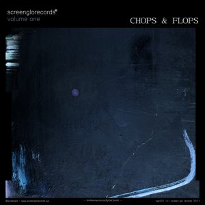 Screen-Glo Records: Chops & Flops, Vol. 1