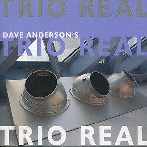 Dave Anderson's Trio Real