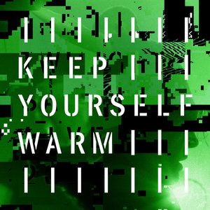 Keep Yourself Warm - Live