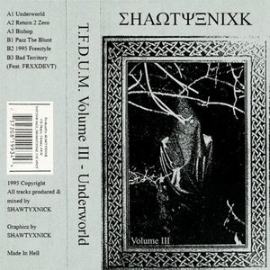 T.F.D.U.M. Volume III (Underworld)