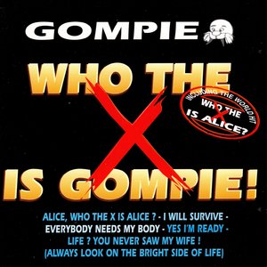 Who The X Is Gompie!