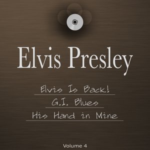 Elvis Is Back!, G.I. Blues & His Hand in Mine (The 3 in 1 Package, Vol. 4)