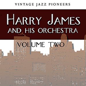 Vintage Jazz Pioneers - Harry James, Vol. 2