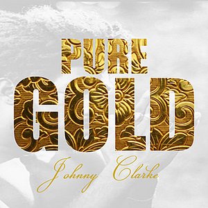 Pure Gold - Johnny Clarke