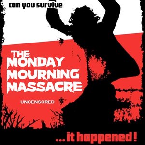 The Monday Mourning Massacre