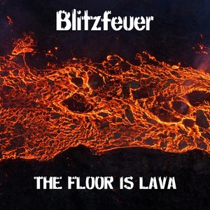 The Floor Is Lava