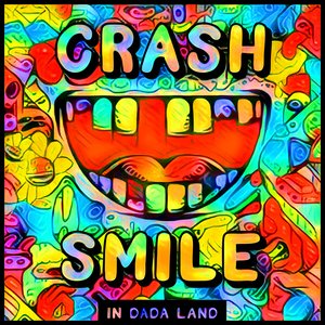 Crash & Smile in Dada Land - September