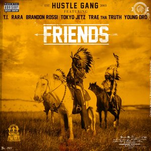 Friends (feat. T.I., Rara, Brandon Rossi, Tokyo Jetz, Trae tha Truth & Young Dro) - Single