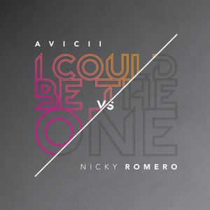 I Could Be The One (Avicii vs Nicky Romero) [Remixes] - Single