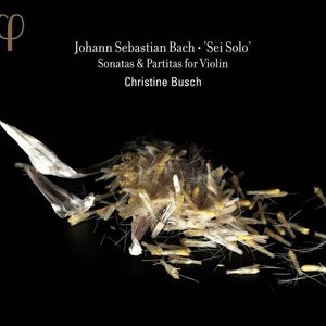 Bach: Sei solo. Sonatas & Partitas for Violin