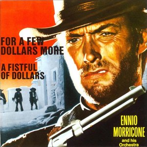 A Fistful of Dollars & For A Few Dollars More