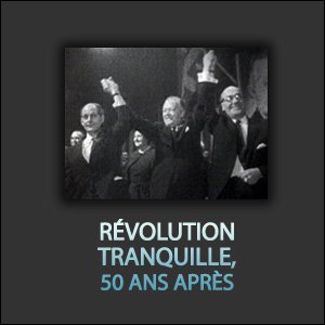 La Révolution tranquille, 50 ans après