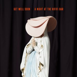 Cover Get Well Soon – A Night At The Rififi Bar