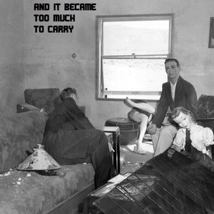 And It Became Too Much to Carry...