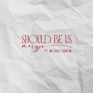 Should Be Us (feat. Michael Gerow) - Single