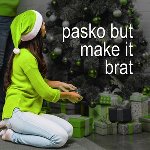 pasko but make it brat