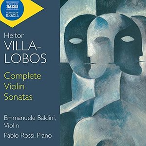 Villa-Lobos: Complete Violin Sonatas