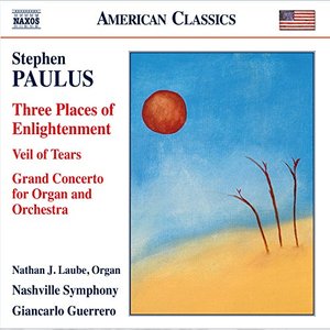 Paulus: Three Places of Enlightenment, Veil of Tears & Grand Concerto