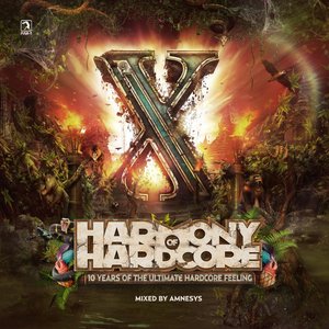 Harmony of Hardcore: 10 Years of the Ultimate Hardcore Feeling