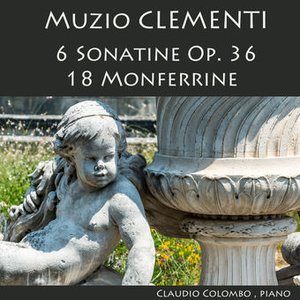 Muzio Clementi: 6 Sonatine Op. 36 & 18 Monferrine