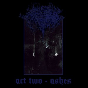 Act Two - Ashes