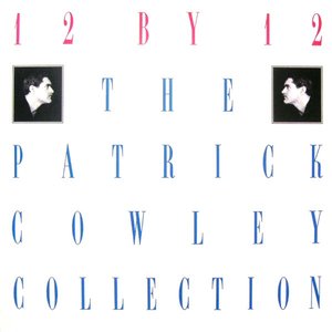 12 By 12 - The Patrick Cowley Collection