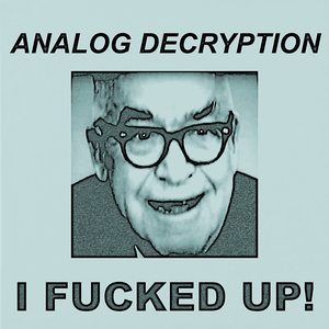 I Fucked Up!