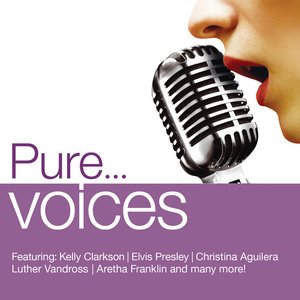 Pure… Voices