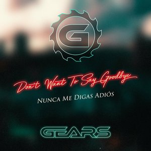 Don't Want To Say Goodbye (Nunca Me Digas Adiós) - Single