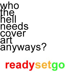 who the hell needs cover art anyways?