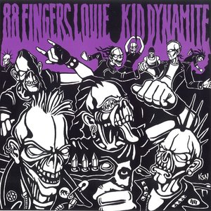 88 Fingers Louie / Kid Dynamite