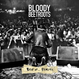 Bloody Beetroots Best Of...Remixes