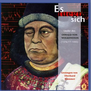 Es fuegt sich - Lieder des Oswald von Wolkenstein