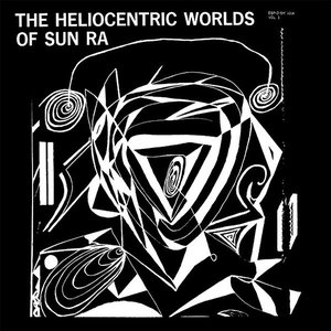 The Heliocentric Worlds of Sun Ra (Vol. 1)