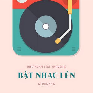 Bật Nhạc Lên (feat. Harmonie) - Single