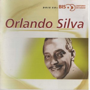 Nova Bis - Cantores de Rádio - Orlando Silva