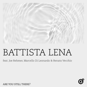 Are You Still There? (feat. Joe Rehmer & Marcello Di Leonardo) - EP