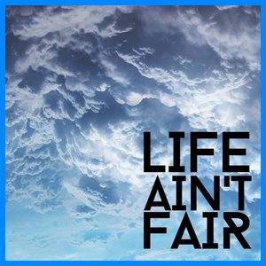 Life Ain't Fair - Single