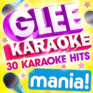 Glee Karaoke Mania - 30 Karaoke Hits
