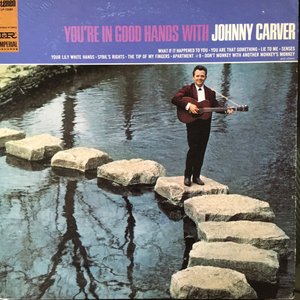 You're In Good Hands With Johnny Carver