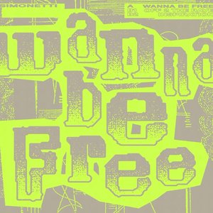 Wanna Be Free