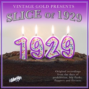 Slice of 1929 (Original Recordings from the Days of Prohibition, Hip Flasks, Flappers, and Flivvers)
