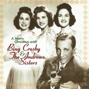 A Merry Christmas With Bing Crosby And The Andrews Sisters