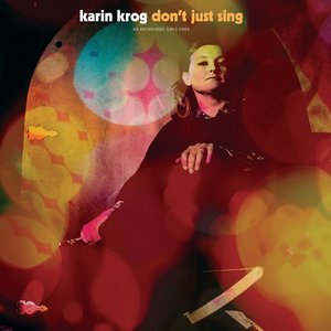 Don't Just Sing: A Karin Krog Anthology 1963-1999