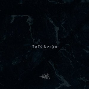 Teto Baixo [Explicit]